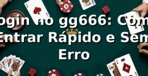 Login no gg666: Como Entrar Rápido e Sem Erro 🎮