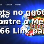 Slots no gg666: Encontre o Melhor gg666 Link para Jogar Online Slots no gg666: Encontre o Melhor gg666 Link para Jogar Online
